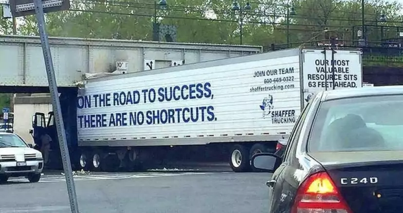 A sign on a truck about shortcuts