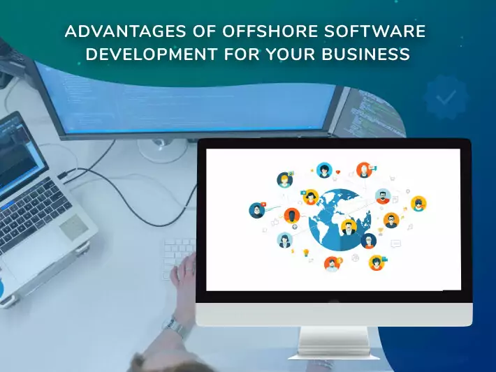 Offshore Software Development Benefits: Key Points