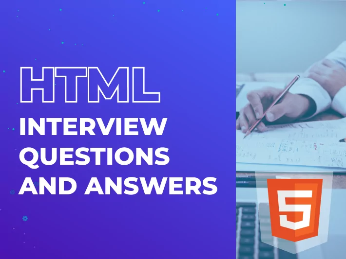 HTML Interview Questions and Answers: Comprehensive Guide