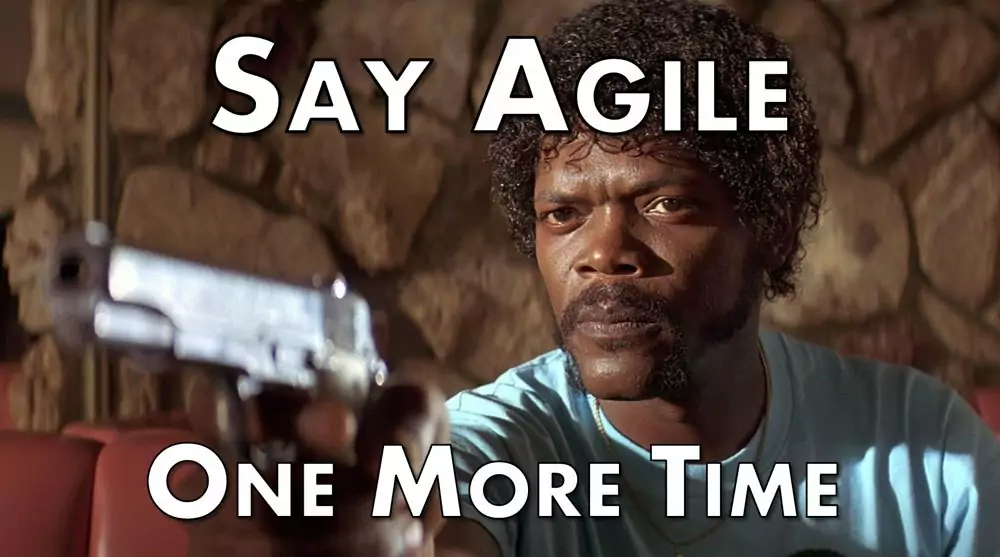 say one more time pulp fiction joke about agile methology in managing offshore teams