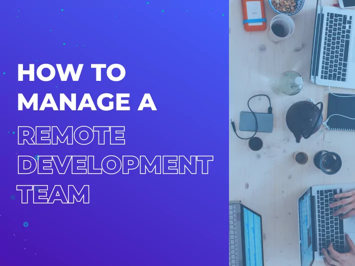 How to manage a remote development team article cover