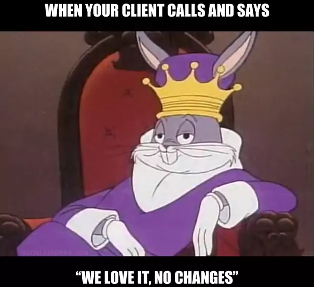 when client ask for no changes