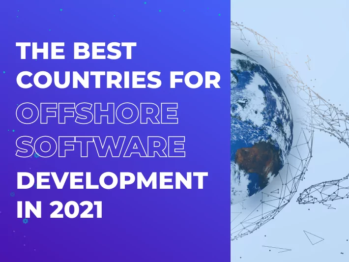 The Best Countries For Offshore Software Development in 2021