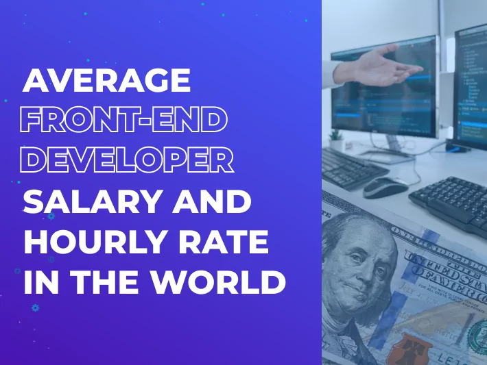 Average Front-End Developer Salary and Hourly Rate in the World