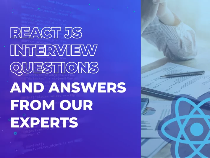React JS Interview Questions and Answers from Our Experts