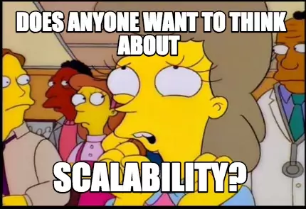 does anyone want to think about scalability mem