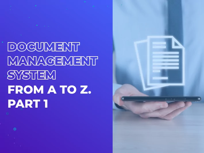 Document Management System from A to Z. Part 1
