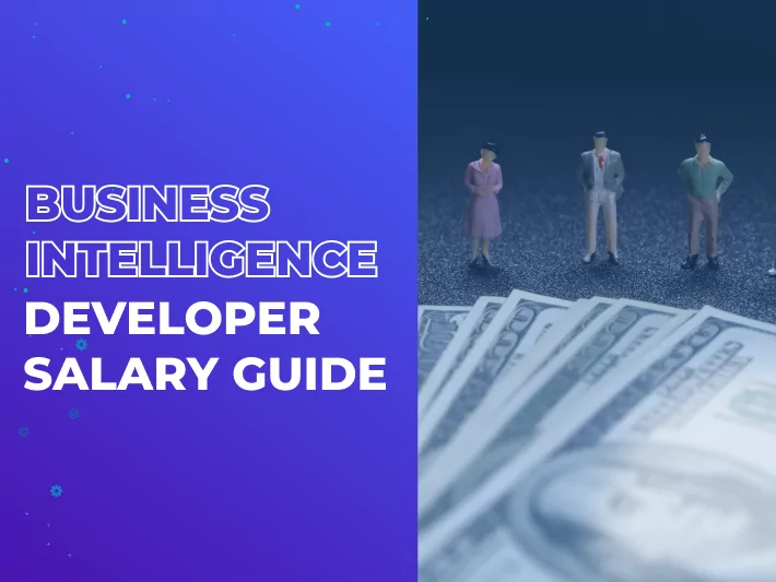 Business Intelligence Developer Salary Guide