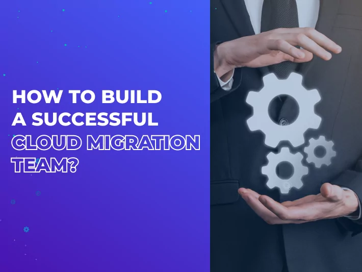 How to built a successful cloud migration team article cover