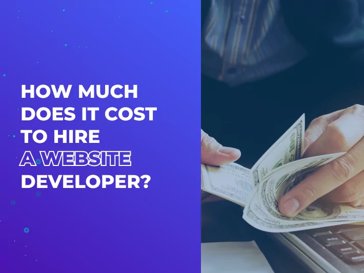 How Much Does it Cost to Hire a Website Developer?
