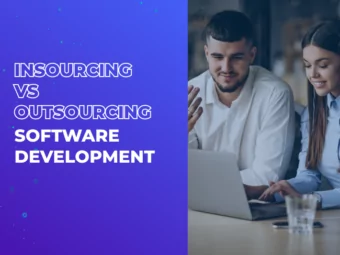 Insourcing vs Outsourcing Software Development