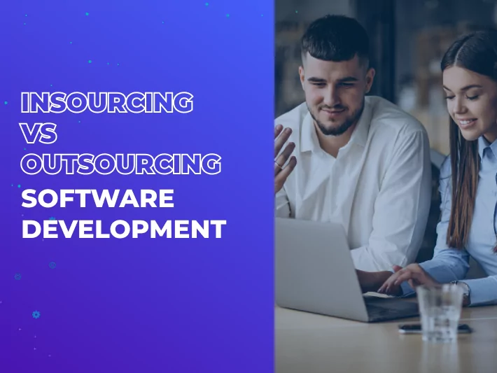Insourcing vs Outsourcing Software Development