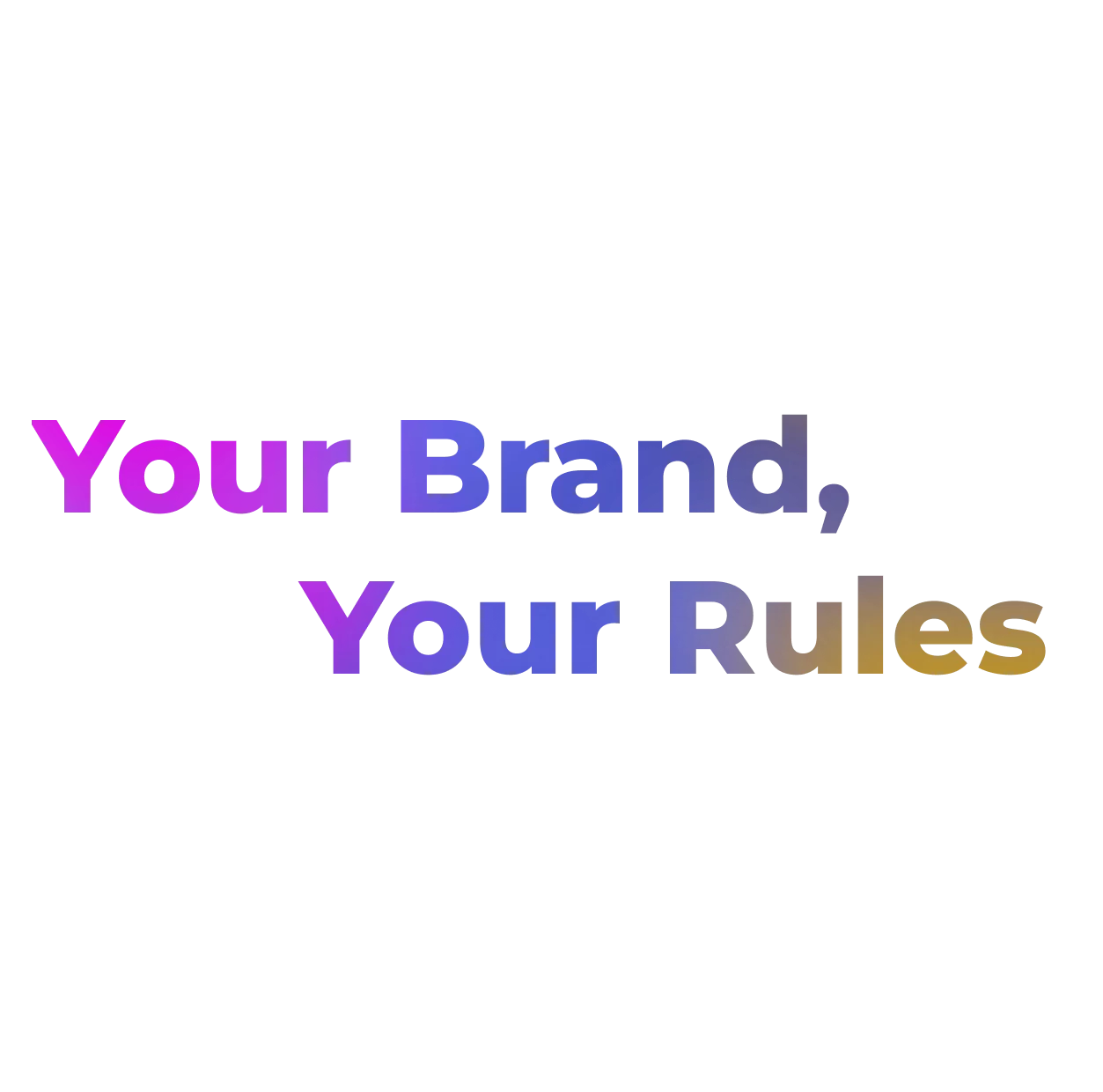 you brand, your rules