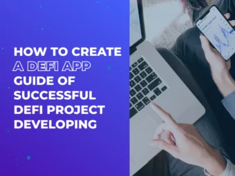 How to Create a DeFi App – Guide of Successful DeFi Project Developing