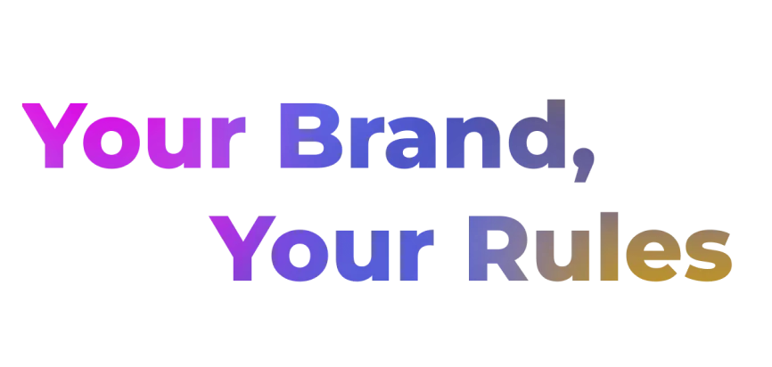 your brand, your rules