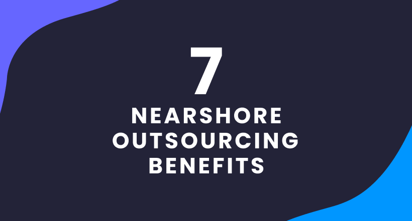 7 Nearshore Outsourcing Benefits for Startups and SMEs Blog Article Cover