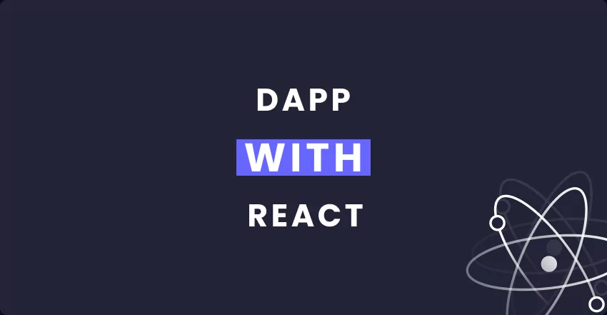 How to Develop a Dapp with React?