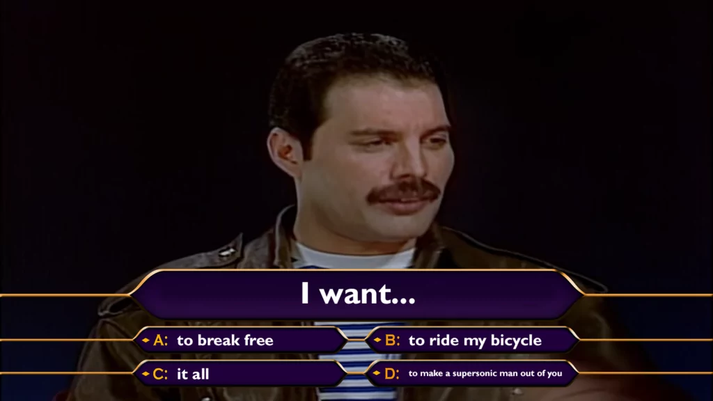 I want with  Freddie Mercury mem