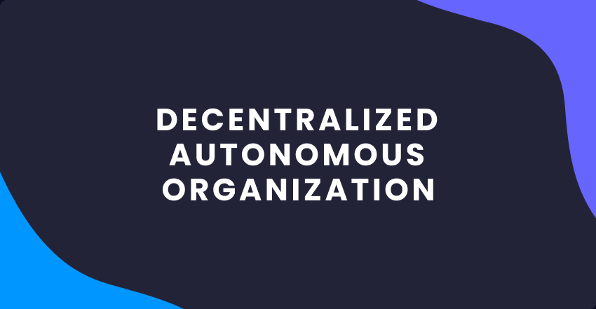How to Start a Decentralized Autonomous Organization in 2023