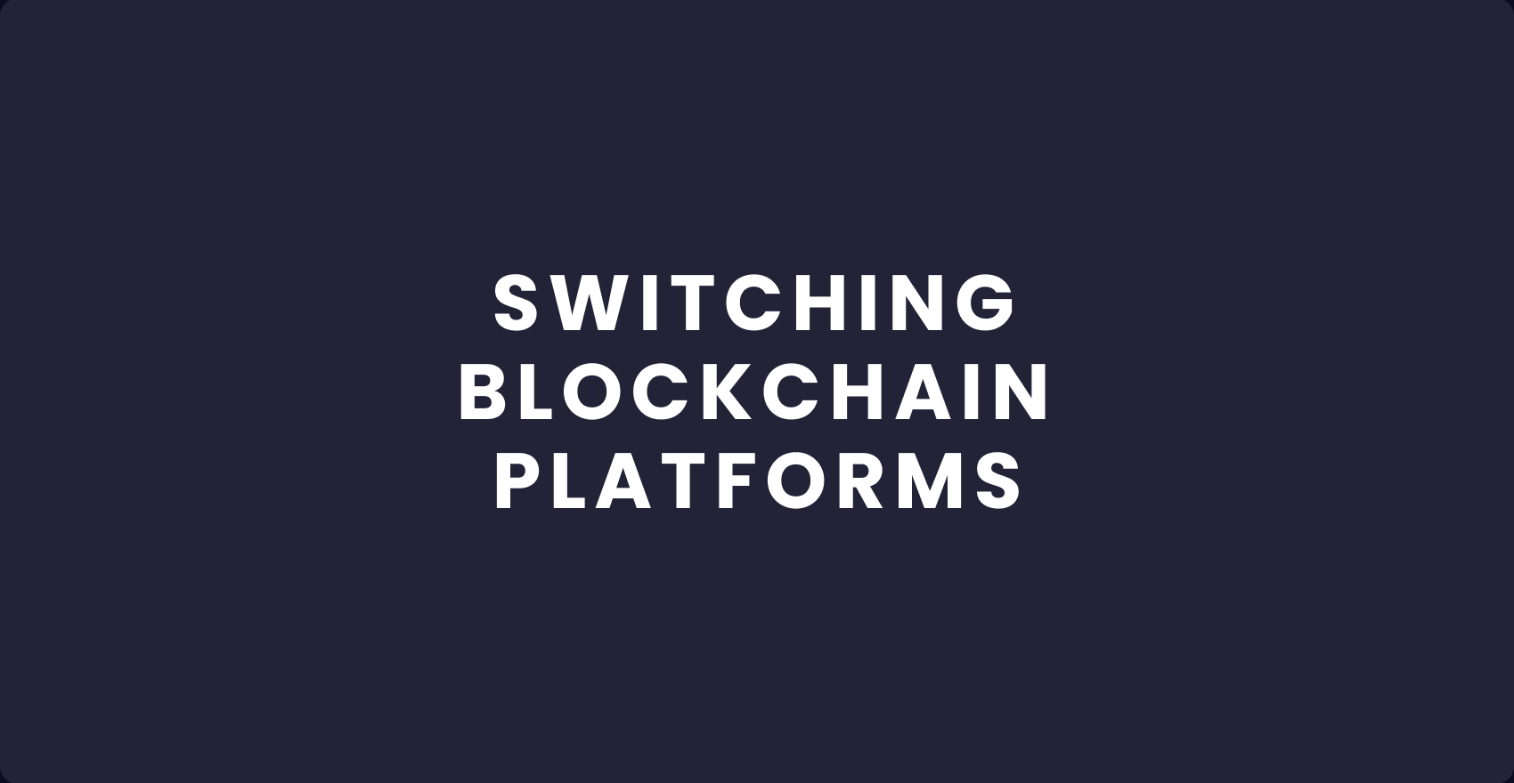 Switching Blockchain Platforms: Step-by-Step Guide to Move Your dApp from Ethereum to Bitcoin or Cosmos