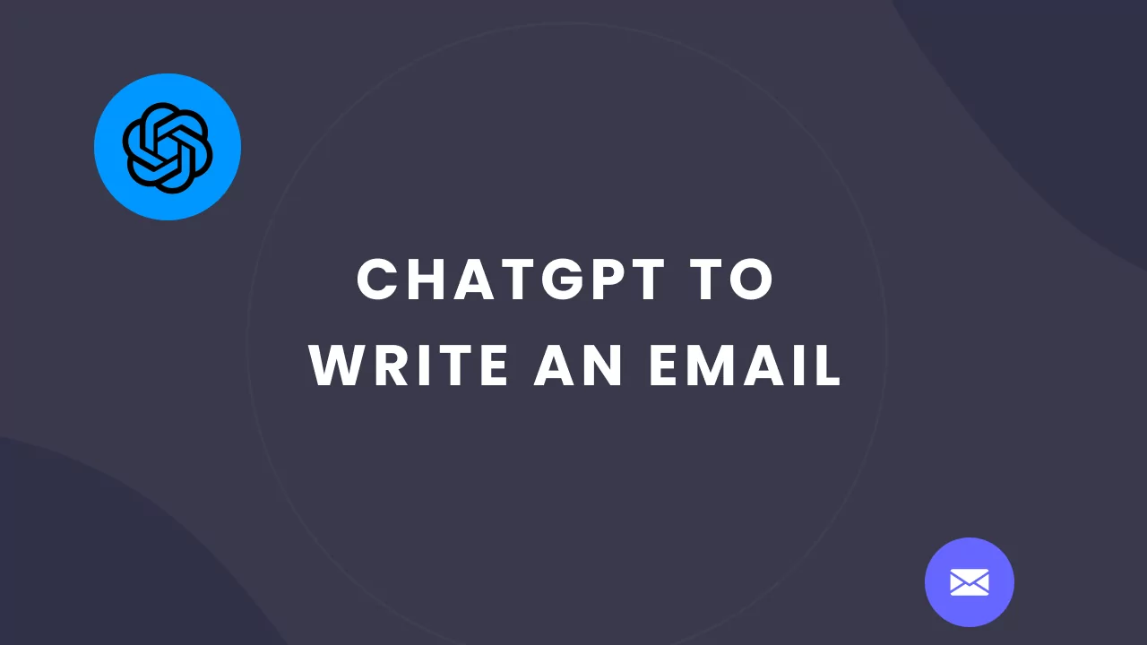 How to use ChatGPT to Write an Email