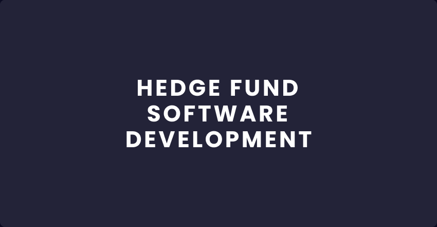 Revolutionize Your Hedge Fund with Customized Software Solutions