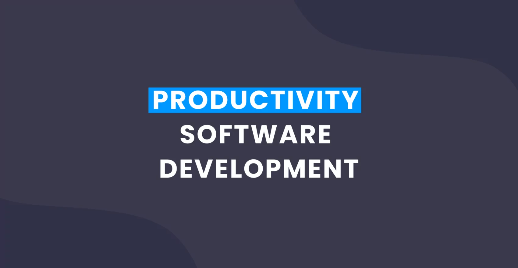 Developing Productivity Software: Tips and Tricks