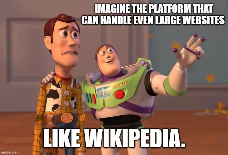 mem - imagine the platform that can handle even large websites like Wikipedia.