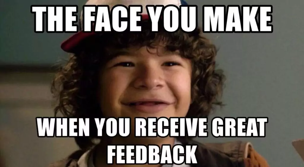 When you receive Feedback and Recommendations 